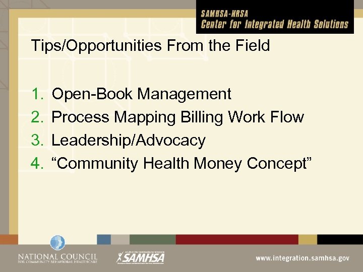 Tips/Opportunities From the Field 1. 2. 3. 4. Open-Book Management Process Mapping Billing Work