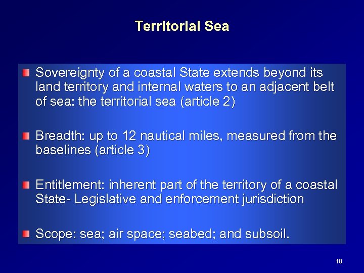 Territorial Sea Sovereignty of a coastal State extends beyond its land territory and internal