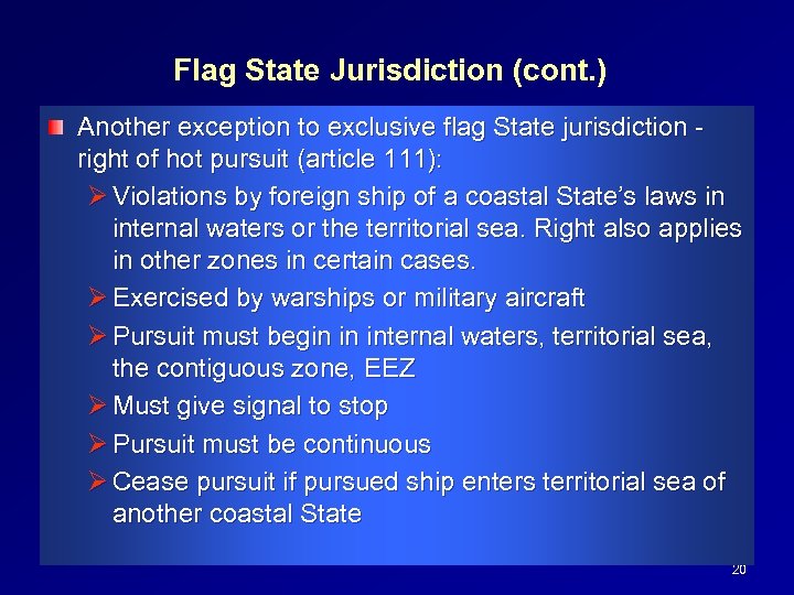 Flag State Jurisdiction (cont. ) Another exception to exclusive flag State jurisdiction right of