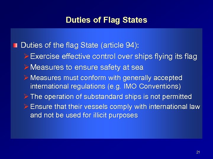Duties of Flag States Duties of the flag State (article 94): Ø Exercise effective
