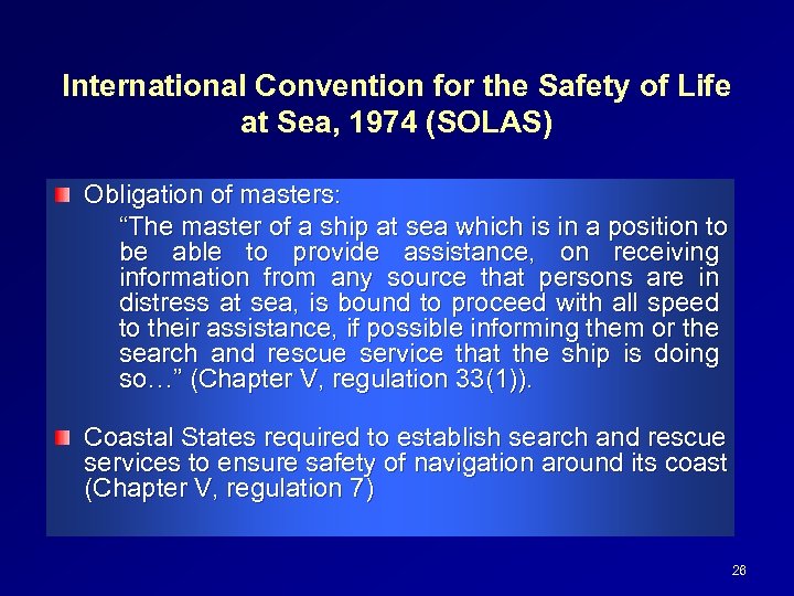 International Convention for the Safety of Life at Sea, 1974 (SOLAS) Obligation of masters: