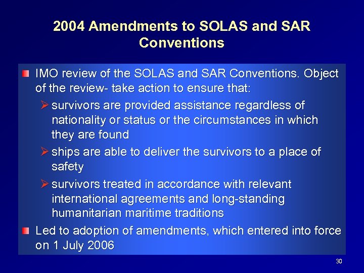 2004 Amendments to SOLAS and SAR Conventions IMO review of the SOLAS and SAR