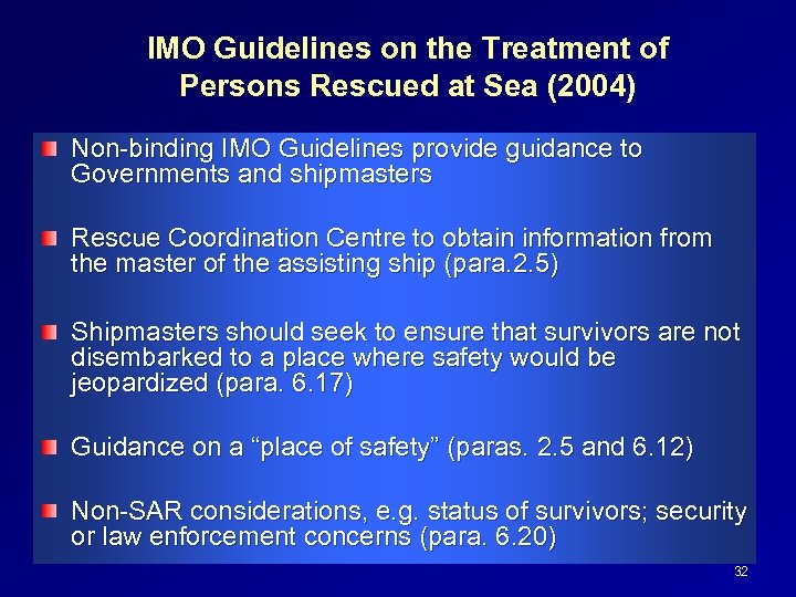 IMO Guidelines on the Treatment of Persons Rescued at Sea (2004) Non-binding IMO Guidelines