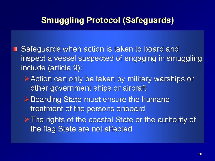 Smuggling Protocol (Safeguards) Safeguards when action is taken to board and inspect a vessel