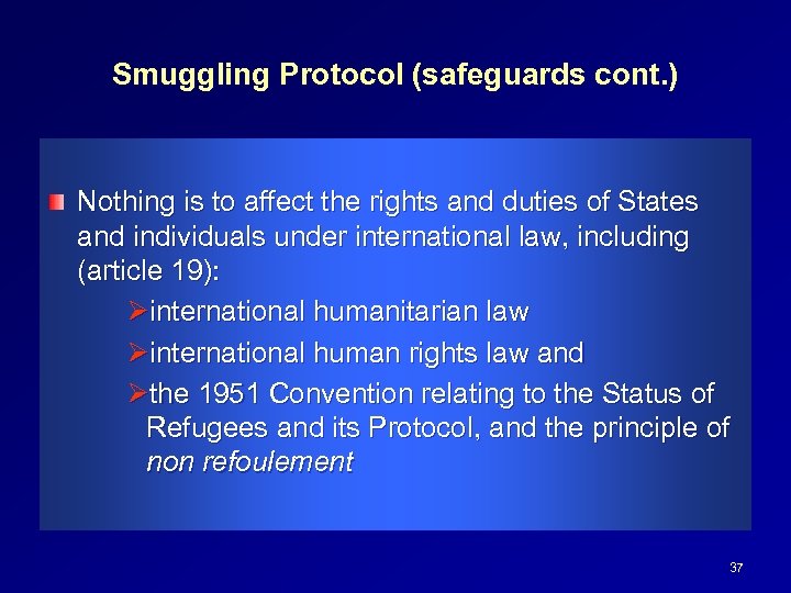 Smuggling Protocol (safeguards cont. ) Nothing is to affect the rights and duties of