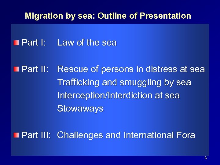 Migration by sea: Outline of Presentation Part I: Law of the sea Part II: