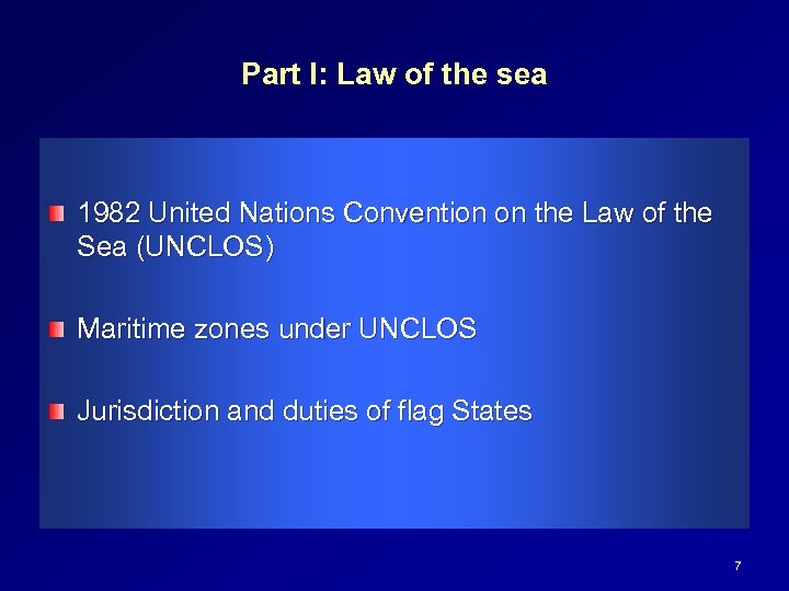 Part I: Law of the sea 1982 United Nations Convention on the Law of