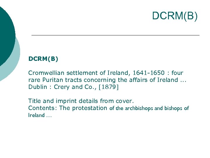 DCRM(B) Cromwellian settlement of Ireland, 1641 -1650 : four rare Puritan tracts concerning the