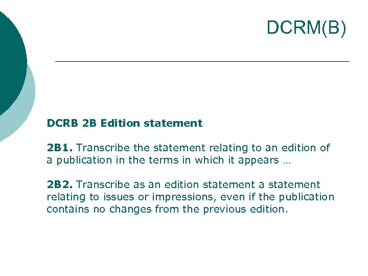 DCRM(B) DCRB 2 B Edition statement 2 B 1. Transcribe the statement relating to