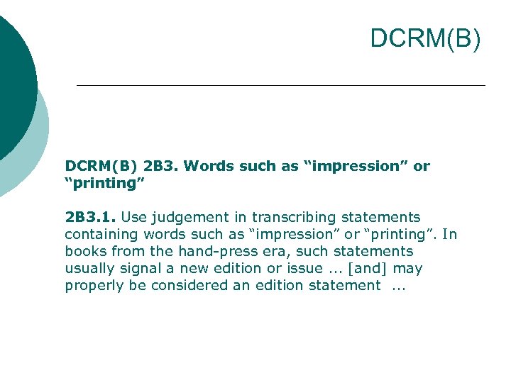 DCRM(B) 2 B 3. Words such as “impression” or “printing” 2 B 3. 1.
