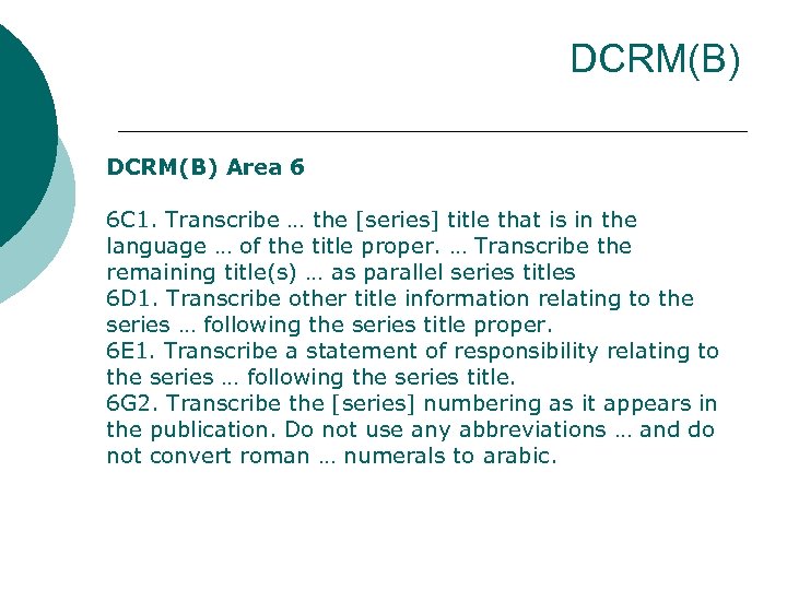 DCRM(B) Area 6 6 C 1. Transcribe … the [series] title that is in