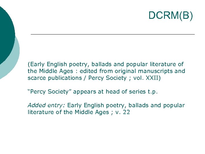 DCRM(B) (Early English poetry, ballads and popular literature of the Middle Ages : edited