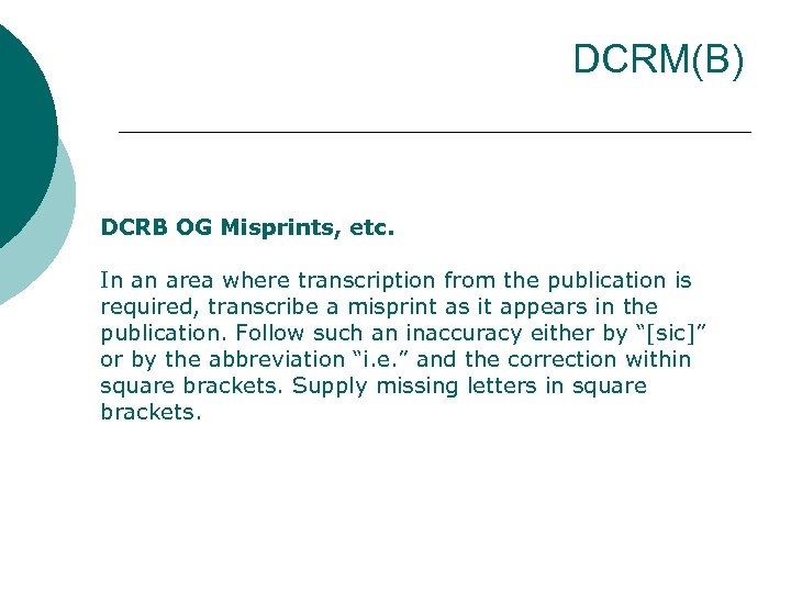 DCRM(B) DCRB OG Misprints, etc. In an area where transcription from the publication is