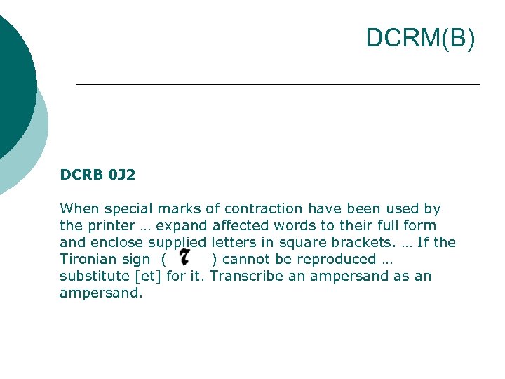 DCRM(B) DCRB 0 J 2 When special marks of contraction have been used by