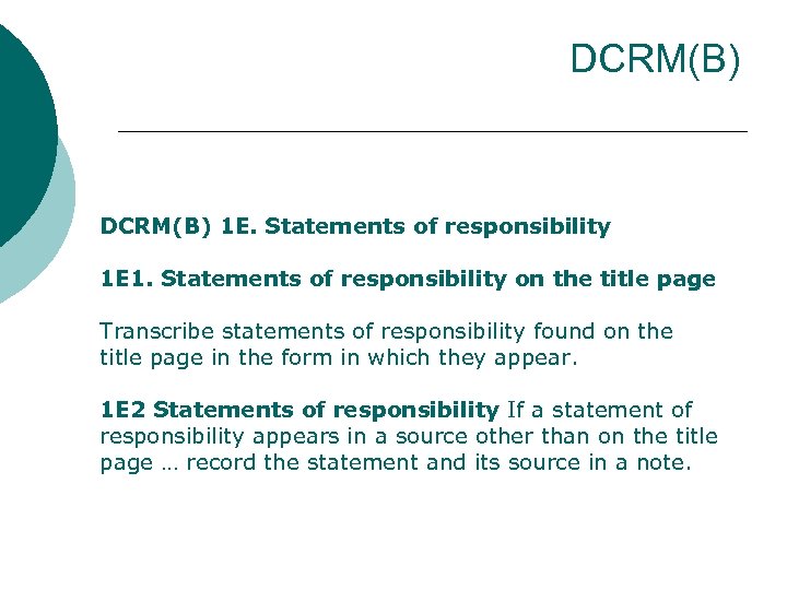 DCRM(B) 1 E. Statements of responsibility 1 E 1. Statements of responsibility on the