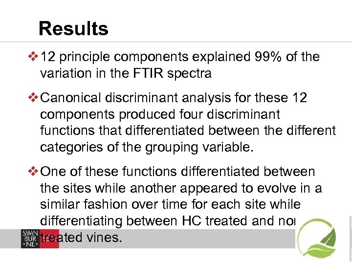 Results v 12 principle components explained 99% of the variation in the FTIR spectra