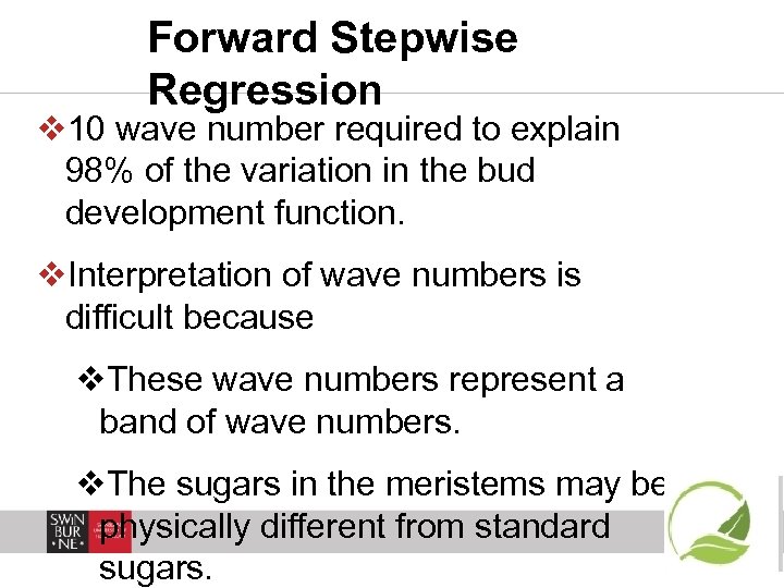Forward Stepwise Regression v 10 wave number required to explain 98% of the variation