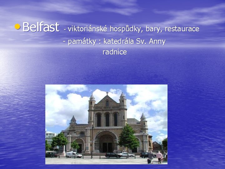  • Belfast - viktoriánské hospůdky, bary, restaurace - památky : katedrála Sv. Anny