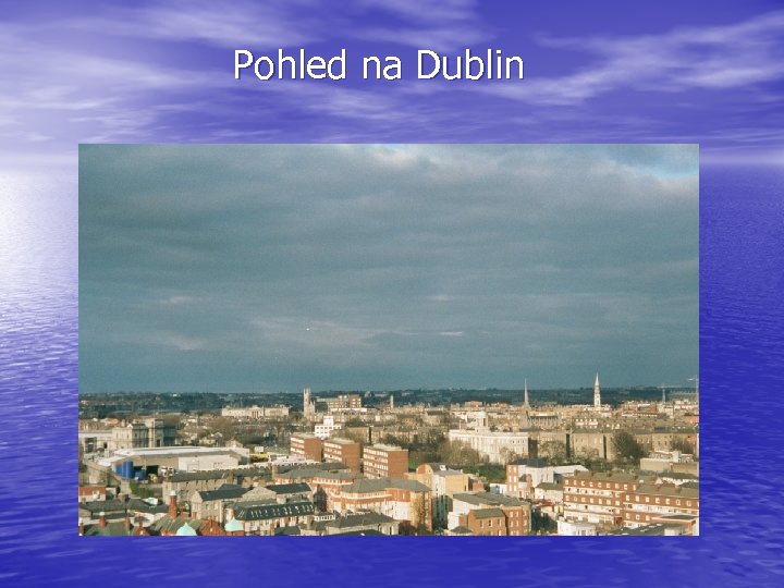  Pohled na Dublin 