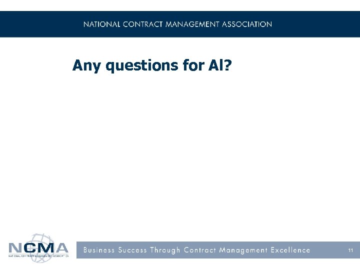 Any questions for Al? 11 