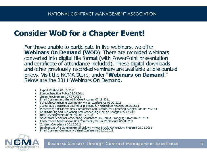 Consider Wo. D for a Chapter Event! For those unable to participate in live