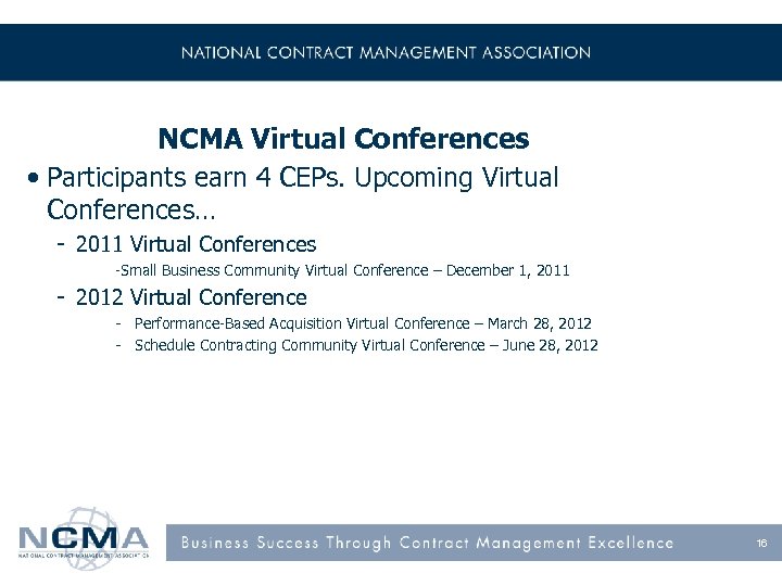 NCMA Virtual Conferences • Participants earn 4 CEPs. Upcoming Virtual Conferences… - 2011 Virtual