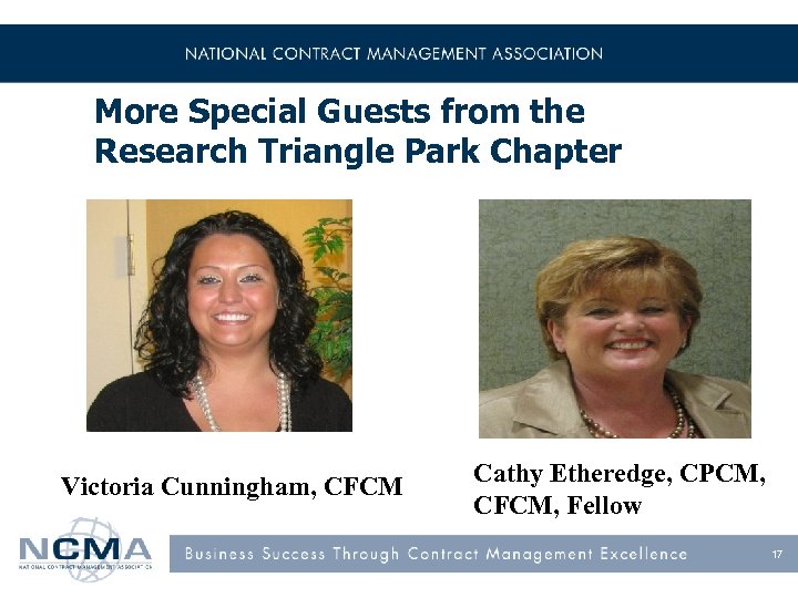 More Special Guests from the Research Triangle Park Chapter Victoria Cunningham, CFCM Cathy Etheredge,
