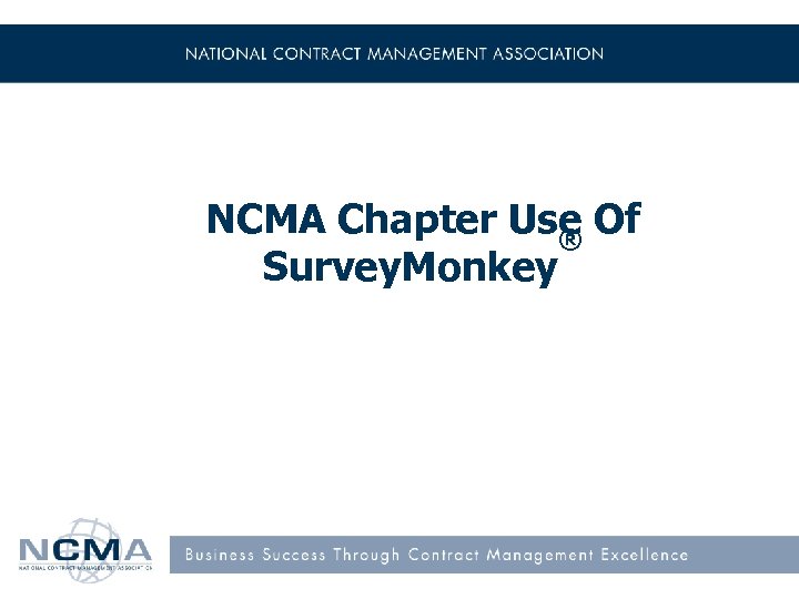 NCMA Chapter Use Of ® Survey. Monkey 