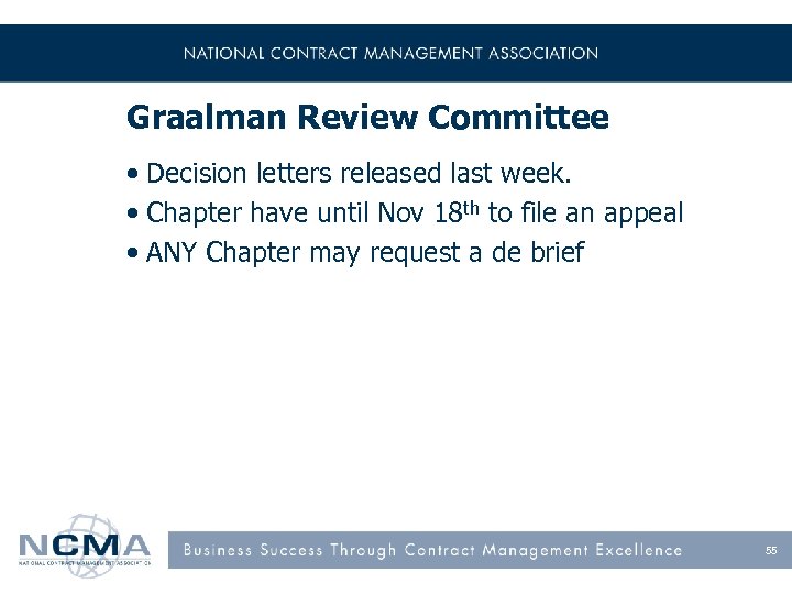 Graalman Review Committee • Decision letters released last week. • Chapter have until Nov