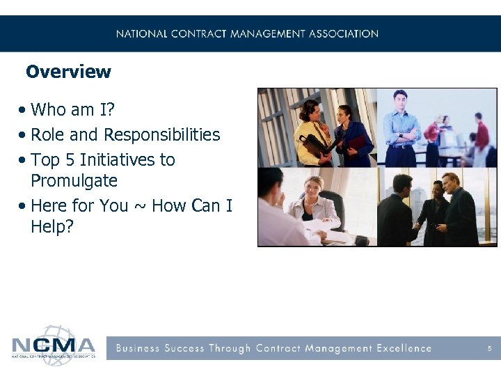 Overview • Who am I? • Role and Responsibilities • Top 5 Initiatives to