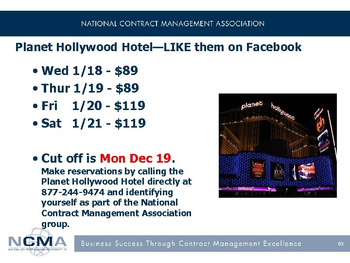 Planet Hollywood Hotel—LIKE them on Facebook • Wed 1/18 - $89 • Thur 1/19