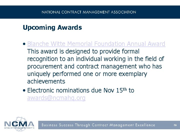 Upcoming Awards • Blanche Witte Memorial Foundation Annual Award This award is designed to