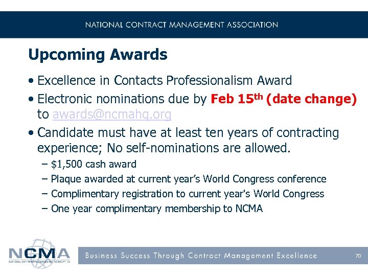Upcoming Awards • Excellence in Contacts Professionalism Award • Electronic nominations due by Feb