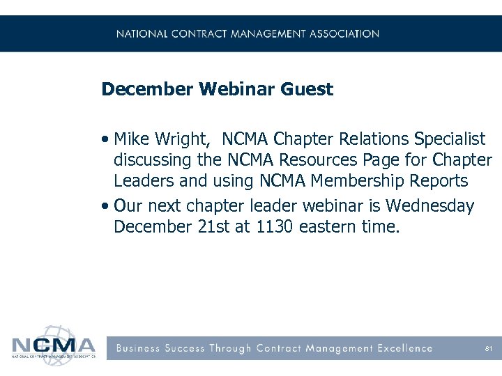 December Webinar Guest • Mike Wright, NCMA Chapter Relations Specialist discussing the NCMA Resources