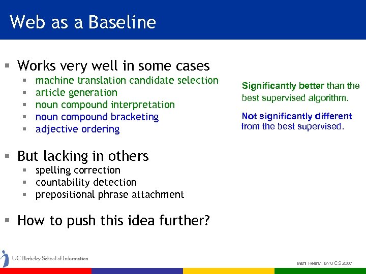 Web as a Baseline § Works very well in some cases § § §