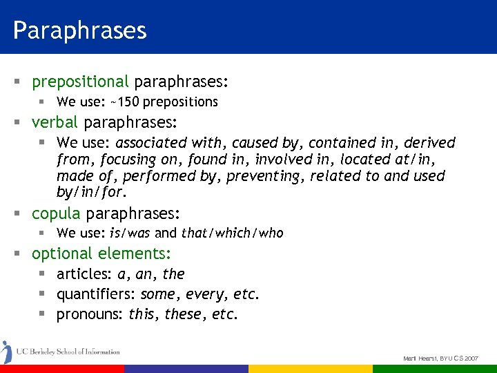 Paraphrases § prepositional paraphrases: § We use: ~150 prepositions § verbal paraphrases: § We