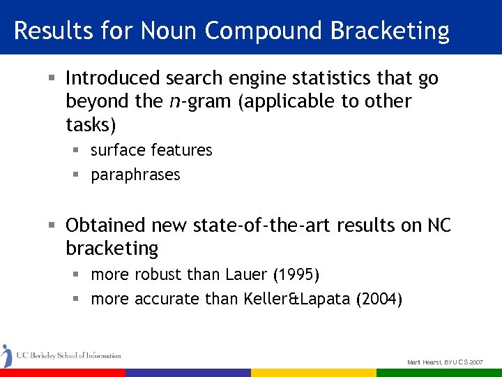 Results for Noun Compound Bracketing § Introduced search engine statistics that go beyond the