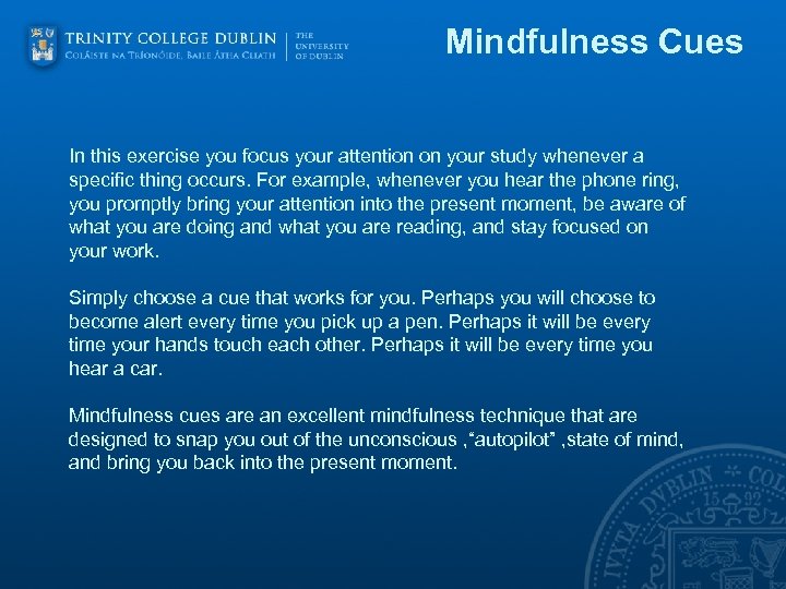 Mindfulness Cues In this exercise you focus your attention on your study whenever a