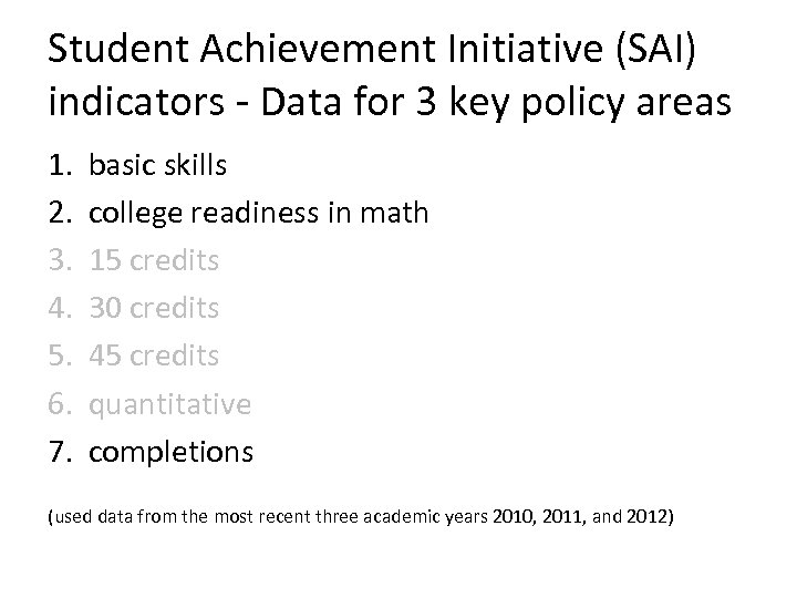 Student Achievement Initiative (SAI) indicators - Data for 3 key policy areas 1. 2.