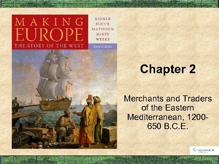 Chapter 2 Merchants and Traders of the Eastern Mediterranean, 1200650 B. C. E. 