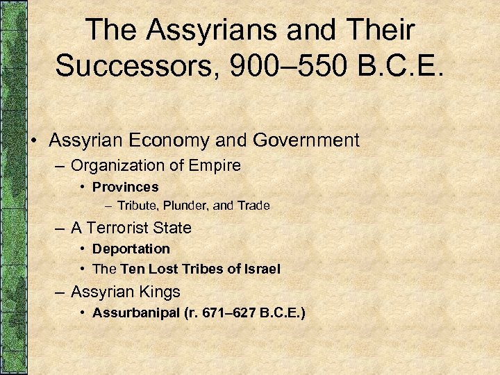 The Assyrians and Their Successors, 900– 550 B. C. E. • Assyrian Economy and