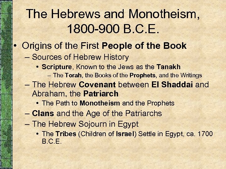 The Hebrews and Monotheism, 1800 -900 B. C. E. • Origins of the First