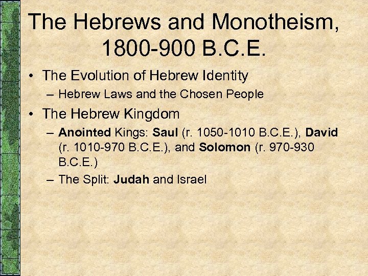 The Hebrews and Monotheism, 1800 -900 B. C. E. • The Evolution of Hebrew