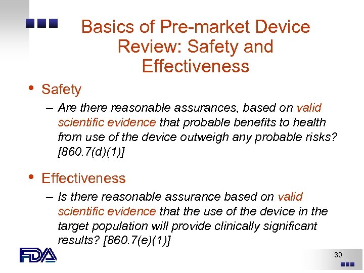 Basics of Pre-market Device Review: Safety and Effectiveness • Safety – Are there reasonable