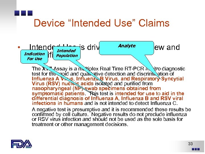 Device “Intended Use” Claims • Analyte Intended Use is driving force of review and