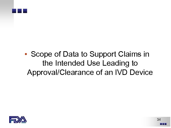  • Scope of Data to Support Claims in the Intended Use Leading to