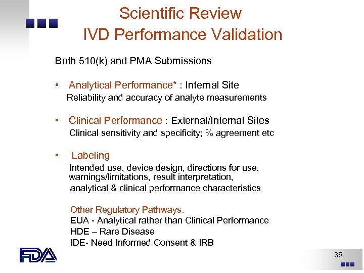 Scientific Review IVD Performance Validation Both 510(k) and PMA Submissions • Analytical Performance* :