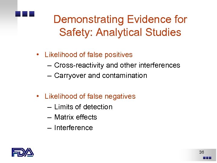 Demonstrating Evidence for Safety: Analytical Studies • Likelihood of false positives – Cross-reactivity and