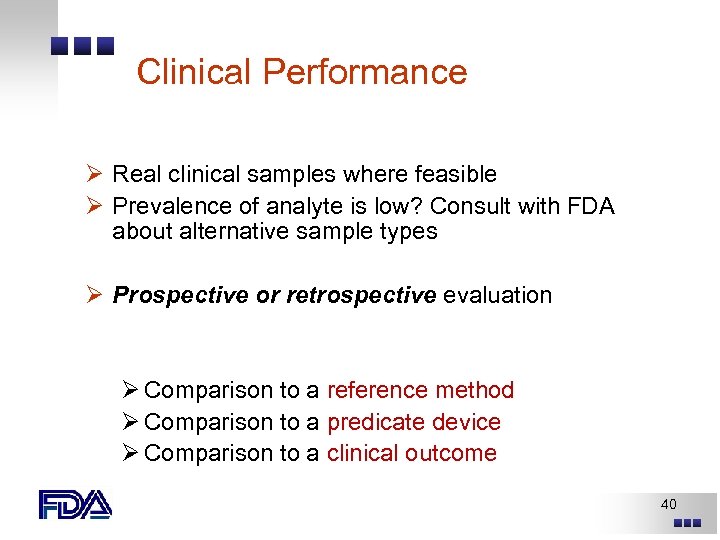 Clinical Performance Ø Real clinical samples where feasible Ø Prevalence of analyte is low?