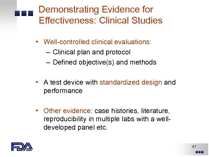 Demonstrating Evidence for Effectiveness: Clinical Studies • Well-controlled clinical evaluations: – Clinical plan and